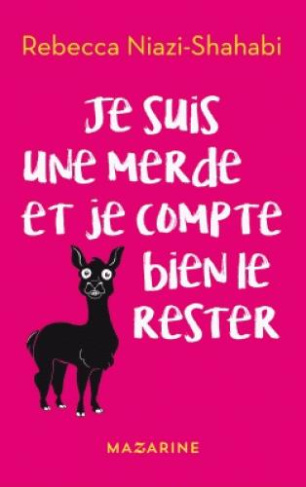 Je suis une merde et je compte bien le rester !
