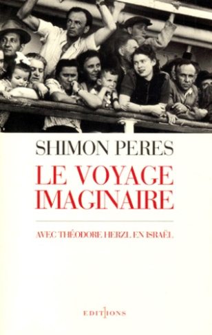 LE VOYAGE IMAGINAIRE. Avec Théodore Herzl en Israël