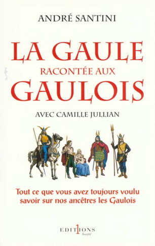 La Gaule racontée aux Gaulois
