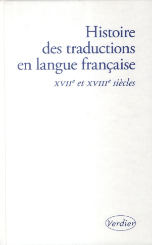 Histoire des traductions en langue française. XVIIe et XVIIIe siècles, 1615-1815