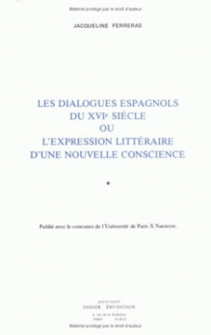 Les Dialogues espagnols du XVIe siècle ou l'expression littéraire d'une nouvelle conscience