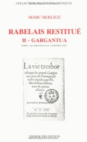 RABELAIS RESTITUE. Tome 2.1, GARGANTUA, du prologue au chapitre 24