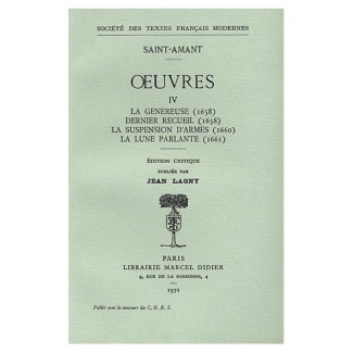 Oeuvres. Tome 4 : La Généreuse (1658), Dernier Recueil (1658), La suspension d'armes (1660), La Lune