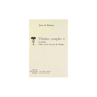 Théâtre complet. Tome 3, La Soeur ; Célie ou le Vice-roi de Naples
