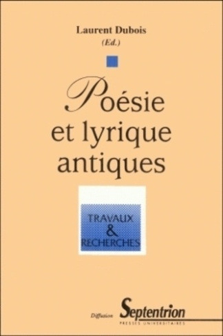 Poésie et lyrique antiques. Actes du Colloque, Université Charles-de-Gaulle-Lille III, du 2 au 4 jui