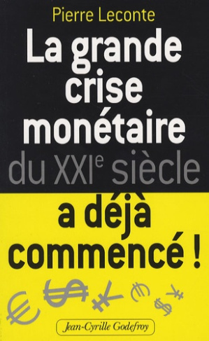 La Grande Crise monétaire du XXIe siècle a déjà commencé !