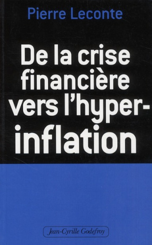 De la crise financière vers l'hyper-inflation. Comment vous protéger