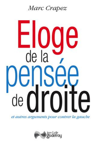 Eloge de la pensée de droite. Et autres arguments pour contrer la gauche