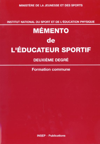 MEMENTO DE L'EDUCATEUR SPORTIF, 2E DEGRE FORMATION COMMUNE