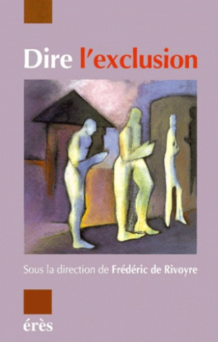 Dire l'exclusion. [2e Journée d'étude de l'association IRIS, Saint-Denis-Paris, 25 juin 1998