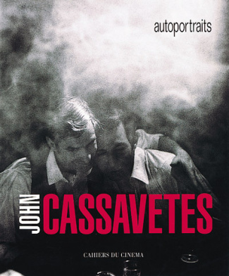 John Cassavetes. Autoportraits