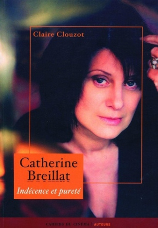 Catherine Breillat. Indécence et pureté