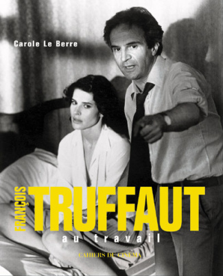 François Truffaut. Au travail