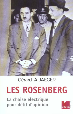 Les Rosenberg. La chaise électrique pour délit d'opinion