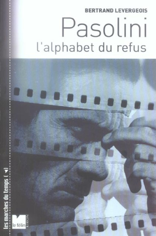 PASOLINI L'ALPHABET DU REFUS - L'ALPHABET DU REFUS