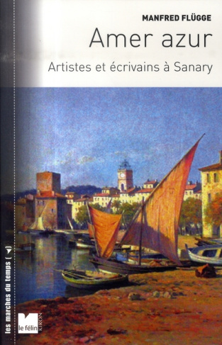 Amer Azur. Artistes et écrivains à Sanary