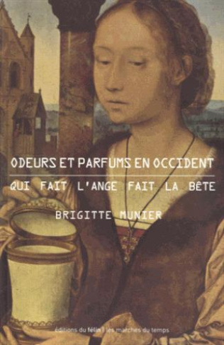 Odeurs et parfums en Occident. Qui fait l'ange fait la bête