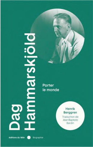 Dag Hammarskjöld. Une vie au service du monde