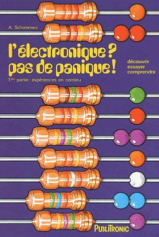 L'électronique ? pas de panique ! 1ère partie : expérimentations en courant continu