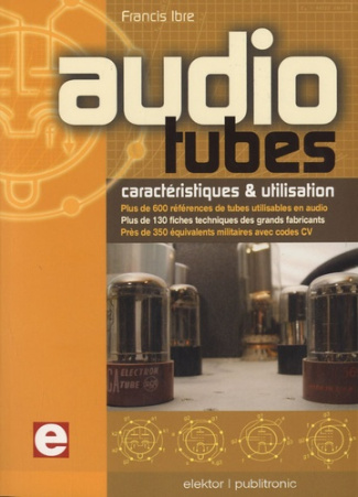 Audio Tubes, caractéristiques & utilisation