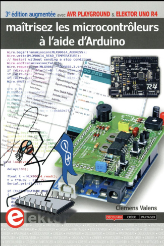 Maitrisez les microcontrôleurs a l'aide d'Arduino. 3e édition revue et augmentée