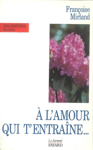 À l'amour qui t'entraîne, ne demande pas où il va