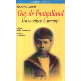Guy de Fontgalland. 1913-1925, un sacrifice de louange
