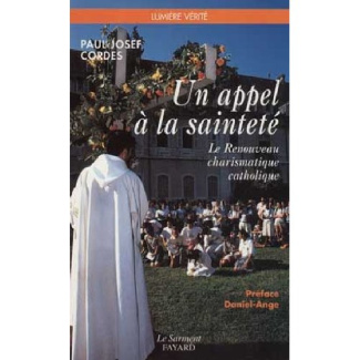 UN APPEL A LA SAINTETE. Le Renouveau charismatique catholique