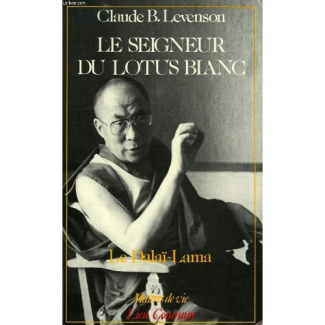 LE SEIGNEUR DU LOTUS BLANC (LE DALAI-LAMA)