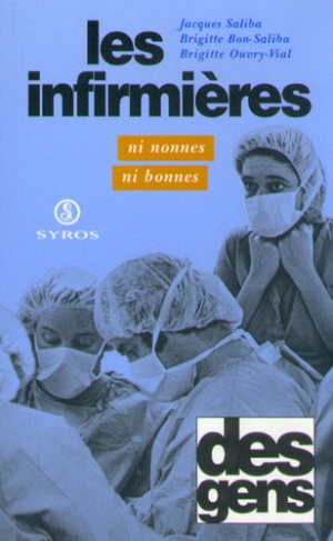 Les infirmières. Ni bonnes, ni nonnes