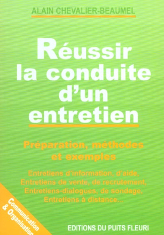 Réussir la conduite d'un entretien. Préparation, méthodes et exemples