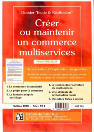 CREER OU MAINTENIR UN COMMERCE MULTISERVICE. DE LA CREATION A L'EXPLOITATION AU - DE LA CREATION A L