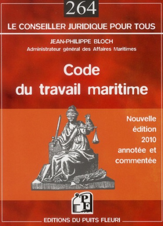 CODE DU TRAVAIL MARITIME. NOUVELLE EDITION 2010 ANNOTEE ET COMMENTEE