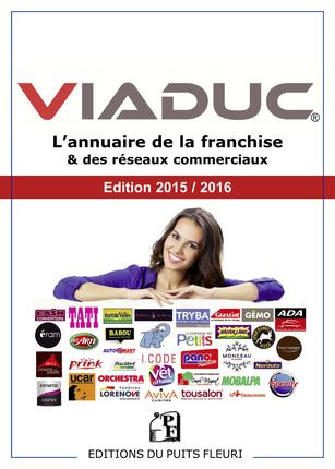 Viaduc. L'annuaire de la franchise & des réseaux commerciaux, Edition 2015-2016