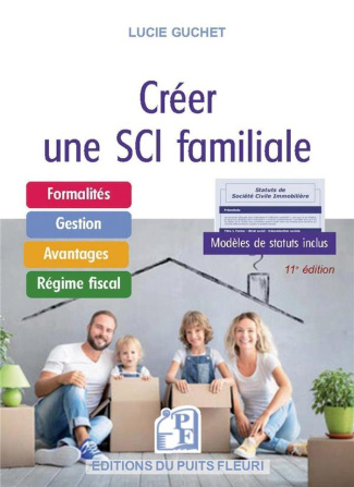 Créer une SCI familiale. 11e édition