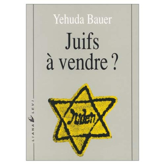 Juifs à vendre ?. Les négociations entre nazis et Juifs, 1933-1945