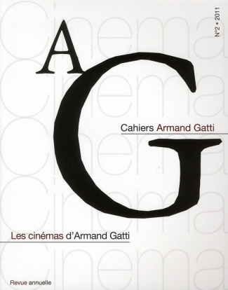 Cahiers Armand Gatti N° 2/2011 : Les cinémas d'Armand Gatti
