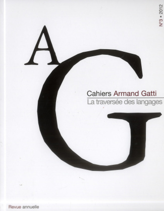Cahiers Armand Gatti N° 3/2012 : La traversée des langages