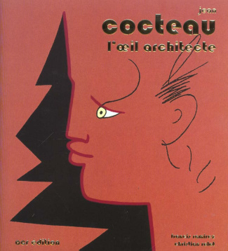 Jean Cocteau. L'oeil architecte