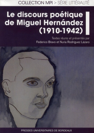 Le discours poétique de Miguel Hernandez (1910-1942)