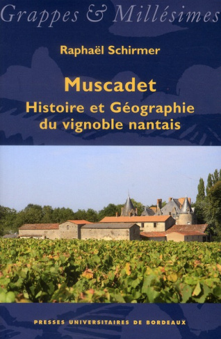 Muscadet. Histoire et Géographie du vignoble nantais