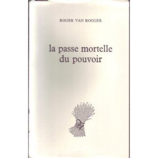 La Passe mortelle du pouvoir. (suivi de) Impuissance plénière