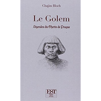 Le Golem. Légendes du ghetto de Prague