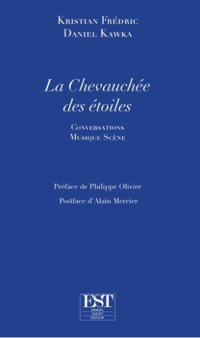 La chevauchée des étoiles. Conversations Musique Scène