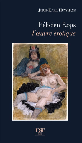 Félicien Rops. L'oeuvre érotique