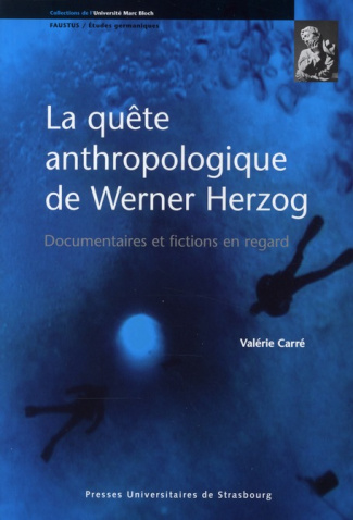 La quête anthropologique de Werner Herzog. Documentaires et fictions en regard