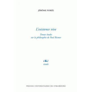 L'existence vive. Douze études sur la philosophie de Paul Ricoeur