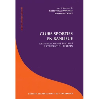 Clubs sportifs en banlieue. Des innovations sociales à l'épreuve du terrain