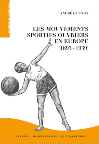 Les mouvements sportifs ouvriers en Europe (1893-1939). Dimensions transnationales et déclinaisons l
