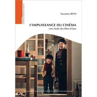 L'impuissance du cinéma. Une étude des films d'Ozu
